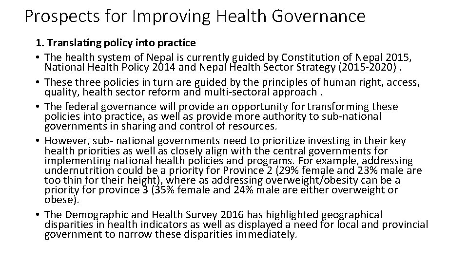 Prospects for Improving Health Governance 1. Translating policy into practice • The health system