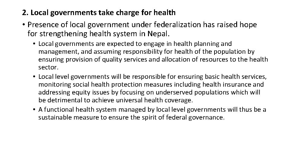 2. Local governments take charge for health • Presence of local government under federalization