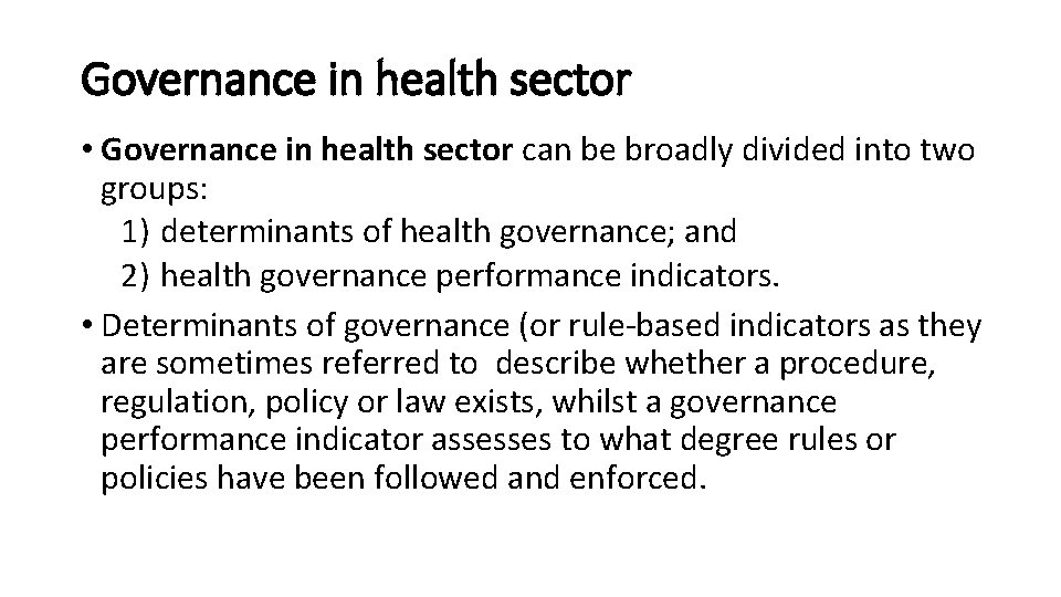 Governance in health sector • Governance in health sector can be broadly divided into