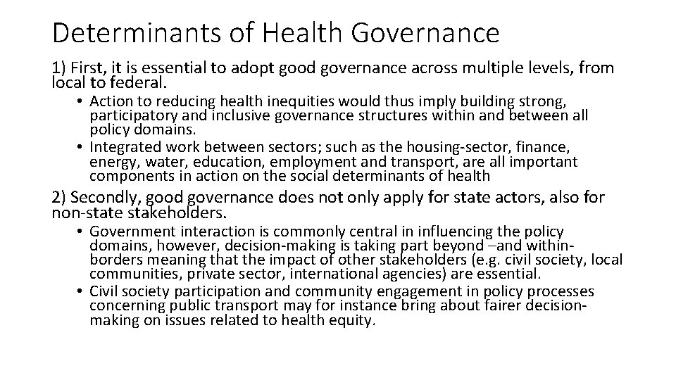 Determinants of Health Governance 1) First, it is essential to adopt good governance across