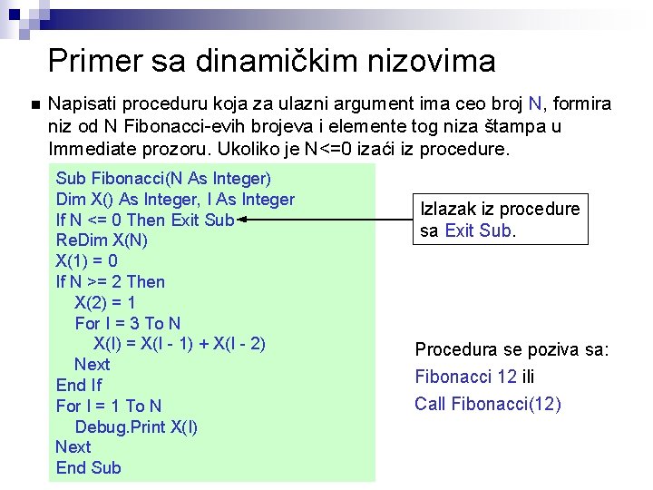 Primer sa dinamičkim nizovima n Napisati proceduru koja za ulazni argument ima ceo broj