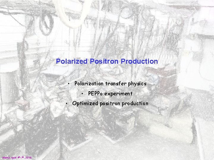 Polarized Positron Production • Polarization transfer physics • PEPPo experiment • Optimized positron production