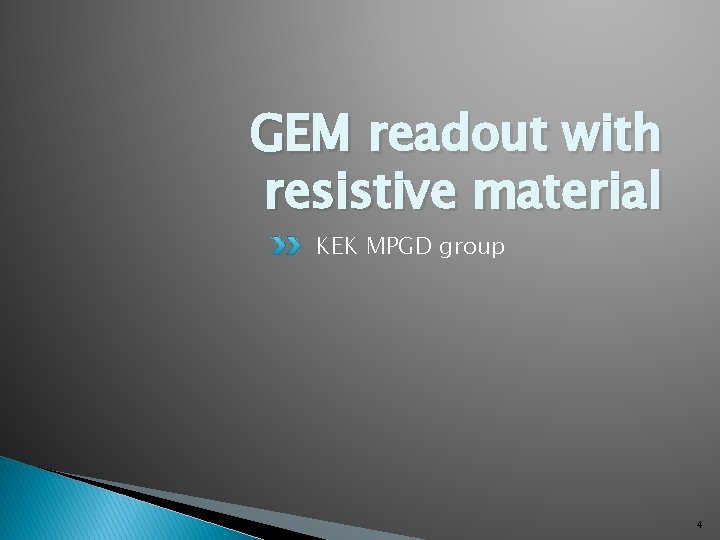 GEM readout with resistive material KEK MPGD group 4 