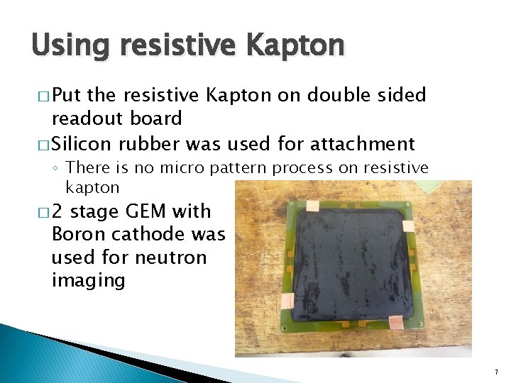 Using resistive Kapton � Put the resistive Kapton on double sided readout board �