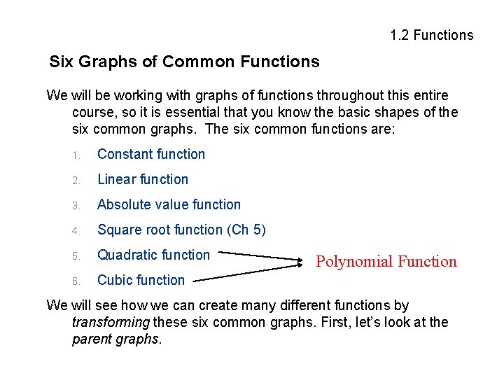 1. 2 Functions Six Graphs of Common Functions We will be working with graphs