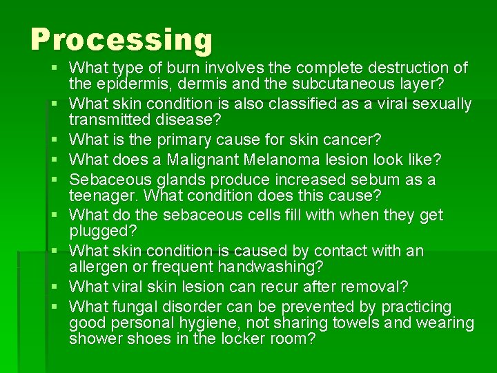 Processing § What type of burn involves the complete destruction of the epidermis, dermis