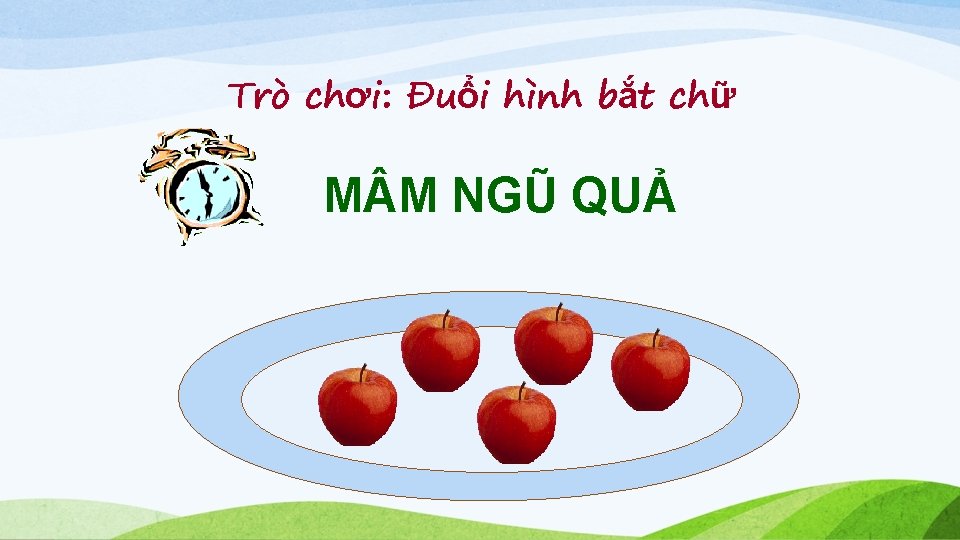 Trò chơi: Đuổi hình bắt chữ M M NGŨ QUẢ 
