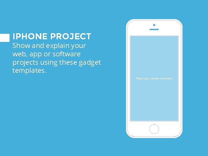 IPHONE PROJECT Show and explain your web, app or software projects using these gadget