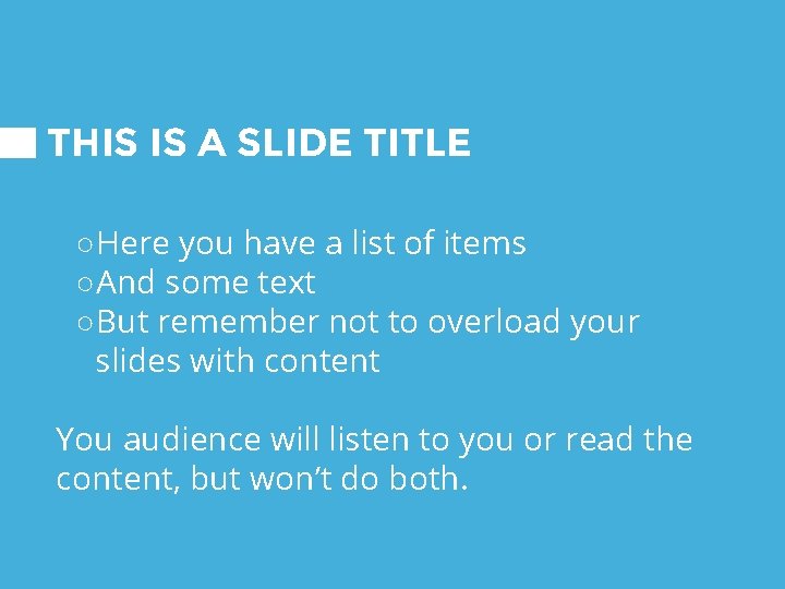 THIS IS A SLIDE TITLE ○Here you have a list of items ○And some