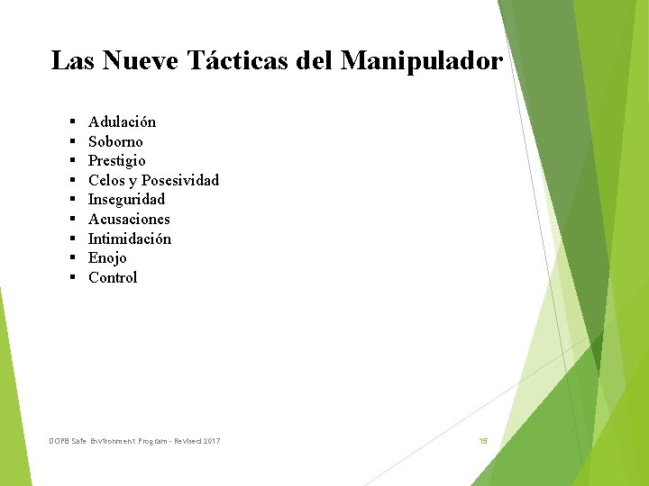 Las Nueve Tácticas del Manipulador § Adulación § Soborno § Prestigio § Celos y