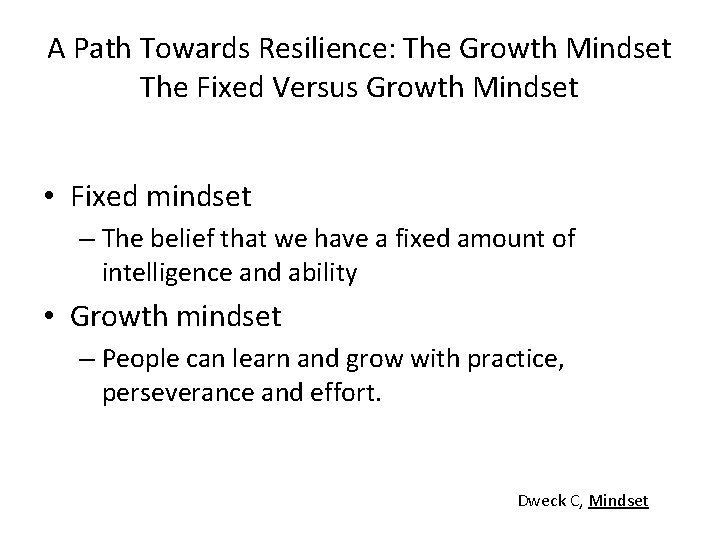 A Path Towards Resilience: The Growth Mindset The Fixed Versus Growth Mindset • Fixed A Path Towards Resilience: The Growth Mindset The Fixed Versus Growth Mindset • Fixed