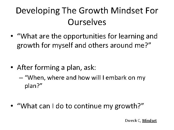 Developing The Growth Mindset For Ourselves • “What are the opportunities for learning and Developing The Growth Mindset For Ourselves • “What are the opportunities for learning and