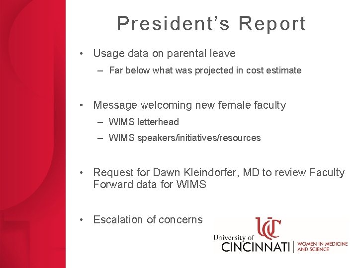 President’s Report • Usage data on parental leave – Far below what was projected President’s Report • Usage data on parental leave – Far below what was projected