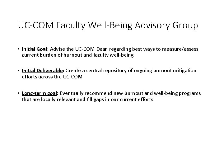 UC-COM Faculty Well-Being Advisory Group • Initial Goal: Advise the UC-COM Dean regarding best UC-COM Faculty Well-Being Advisory Group • Initial Goal: Advise the UC-COM Dean regarding best