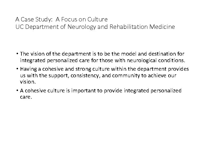 A Case Study: A Focus on Culture UC Department of Neurology and Rehabilitation Medicine A Case Study: A Focus on Culture UC Department of Neurology and Rehabilitation Medicine