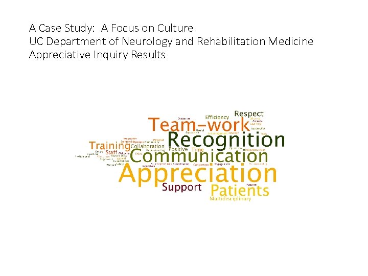 A Case Study: A Focus on Culture UC Department of Neurology and Rehabilitation Medicine A Case Study: A Focus on Culture UC Department of Neurology and Rehabilitation Medicine