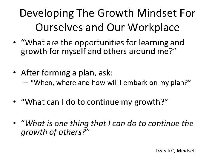 Developing The Growth Mindset For Ourselves and Our Workplace • “What are the opportunities Developing The Growth Mindset For Ourselves and Our Workplace • “What are the opportunities