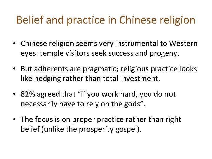 Belief and practice in Chinese religion • Chinese religion seems very instrumental to Western