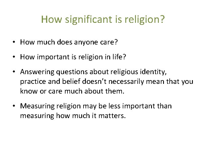How significant is religion? • How much does anyone care? • How important is