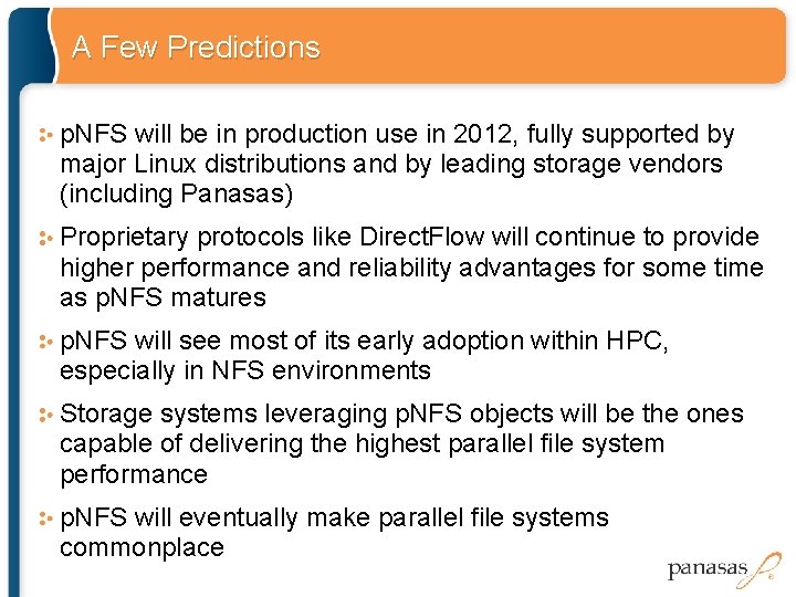A Few Predictions p. NFS will be in production use in 2012, fully supported A Few Predictions p. NFS will be in production use in 2012, fully supported