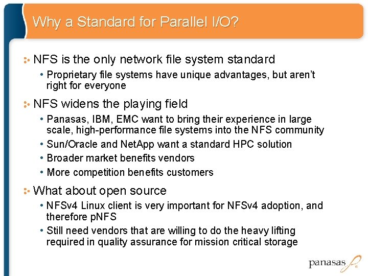 Why a Standard for Parallel I/O? NFS is the only network file system standard Why a Standard for Parallel I/O? NFS is the only network file system standard