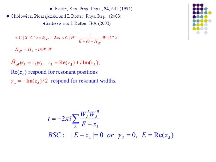 l. I. Rotter, Rep. Prog. Phys. , 54, 635 (1991) l Okolowicz, Ploszajczak, and