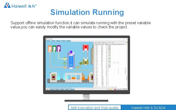 Simulation Running Support offline simulation function, it can simulate running with the preset variable