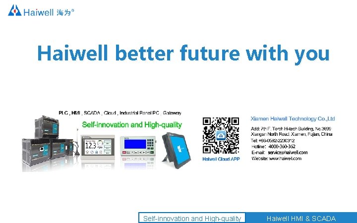 Haiwell better future with you Self-innovation and High-quality Haiwell HMI & SCADA 