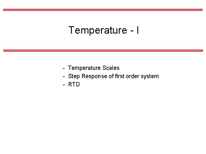 Temperature - I - Temperature Scales - Step Response of first order system -