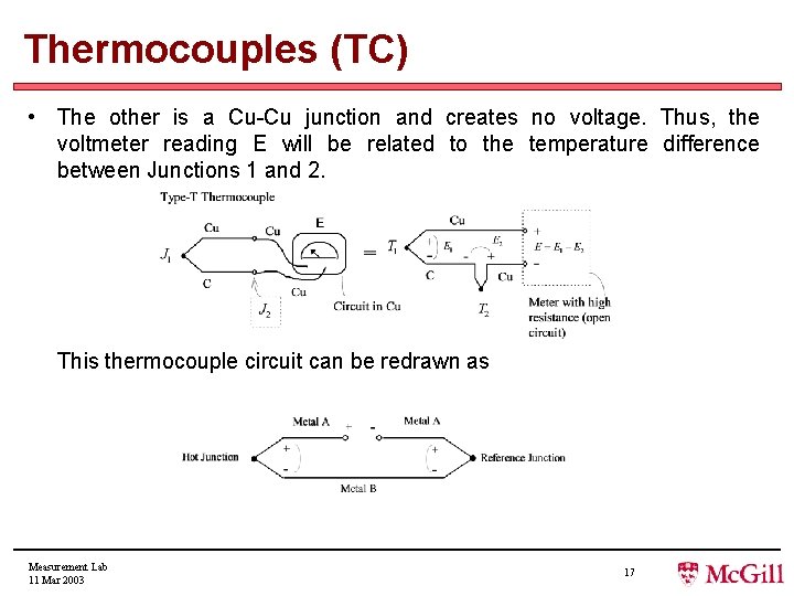 Thermocouples (TC) • The other is a Cu-Cu junction and creates no voltage. Thus,