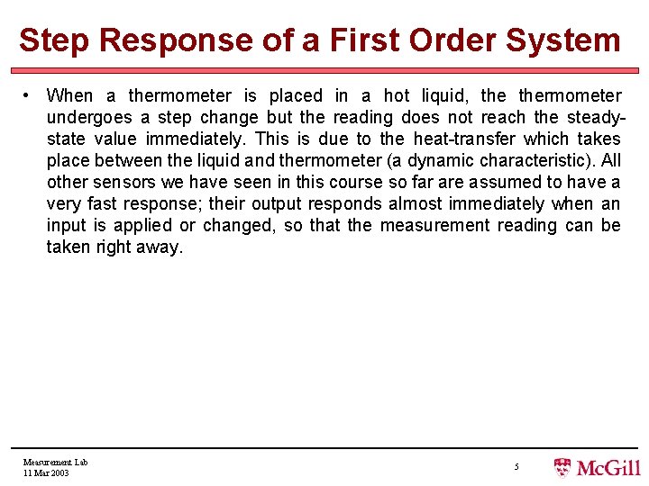 Step Response of a First Order System • When a thermometer is placed in