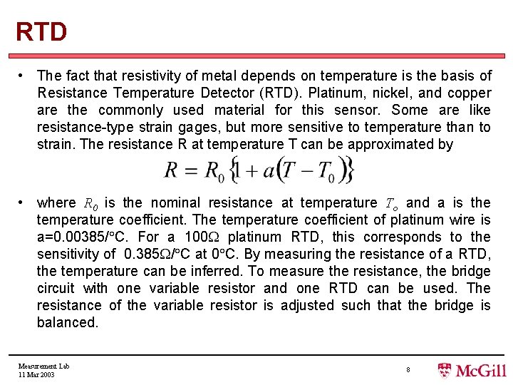 RTD • The fact that resistivity of metal depends on temperature is the basis