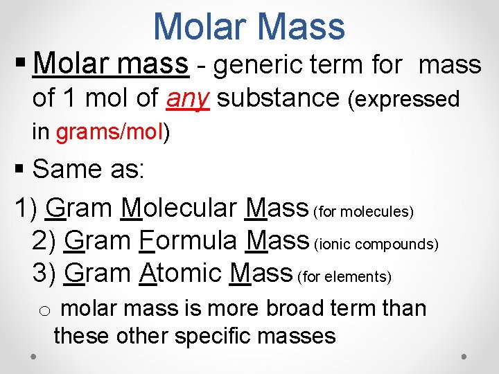 Molar Mass § Molar mass - generic term for mass of 1 mol of