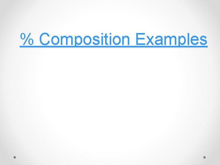 % Composition Examples 