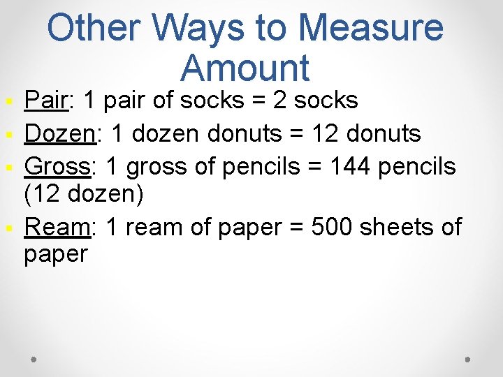 Other Ways to Measure Amount § § Pair: 1 pair of socks = 2