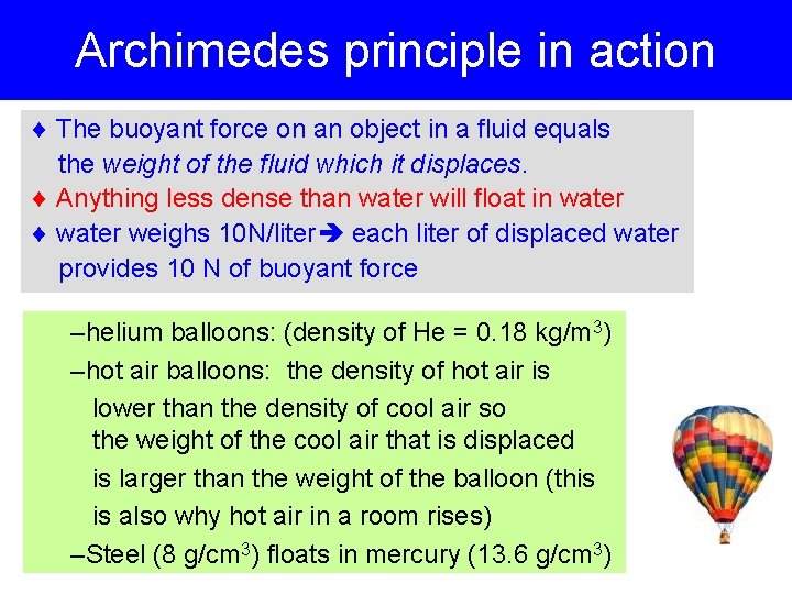 Archimedes principle in action The buoyant force on an object in a fluid equals