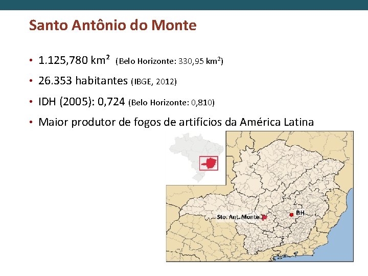 Santo Antônio do Monte • 1. 125, 780 km² (Belo Horizonte: 330, 95 km