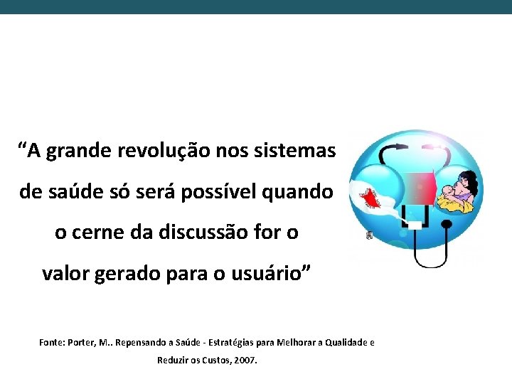 “A grande revolução nos sistemas de saúde só será possível quando o cerne da