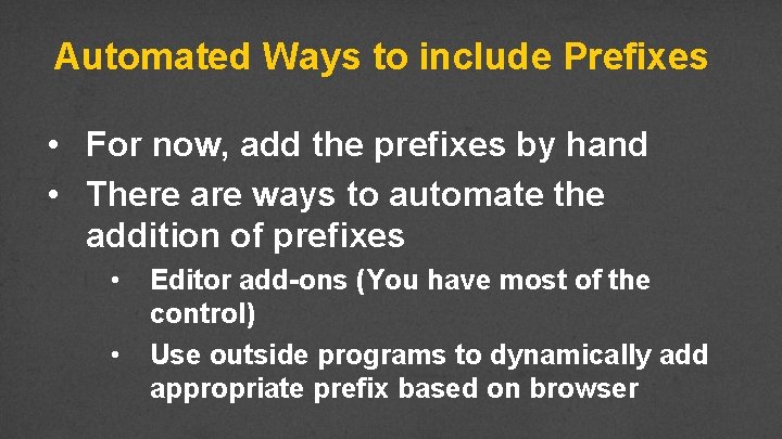 Automated Ways to include Prefixes • For now, add the prefixes by hand •