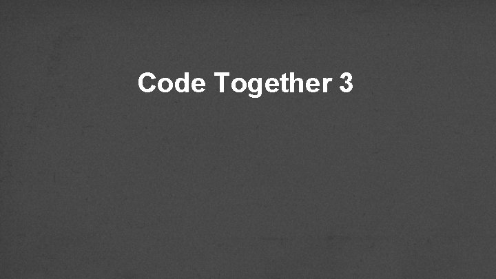 Code Together 3 