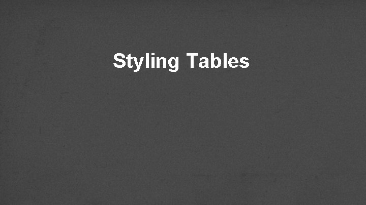 Styling Tables 