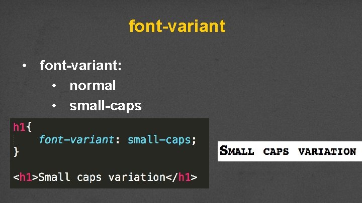 font-variant • font-variant: • normal • small-caps 