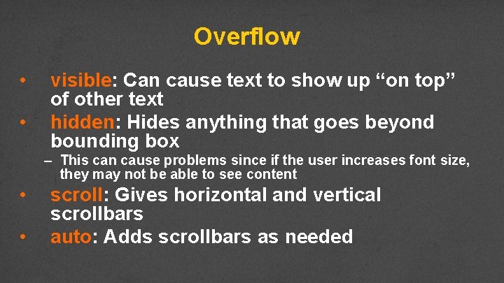 Overflow • • visible: Can cause text to show up “on top” of other