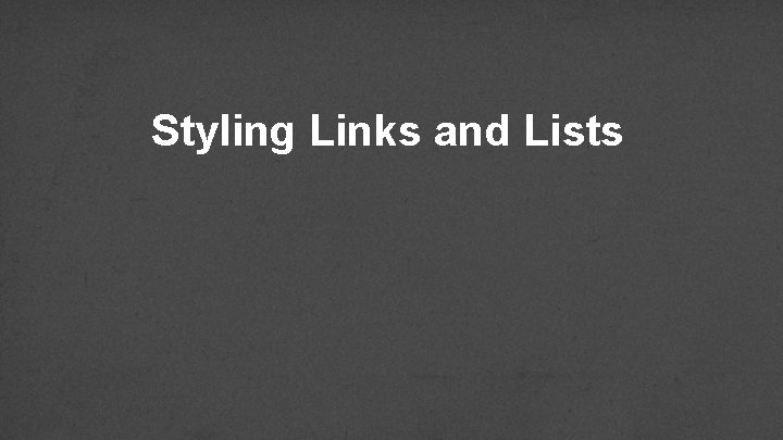 Styling Links and Lists 