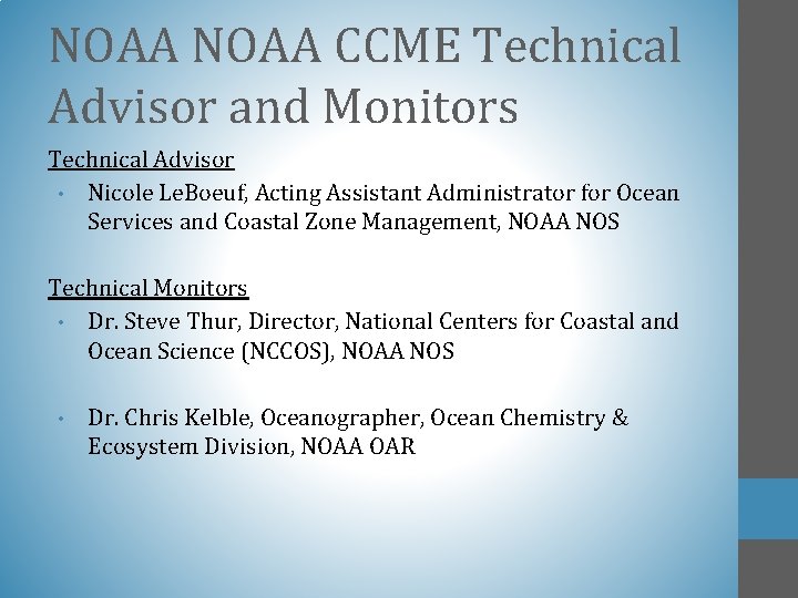 NOAA CCME Technical Advisor and Monitors Technical Advisor • Nicole Le. Boeuf, Acting Assistant