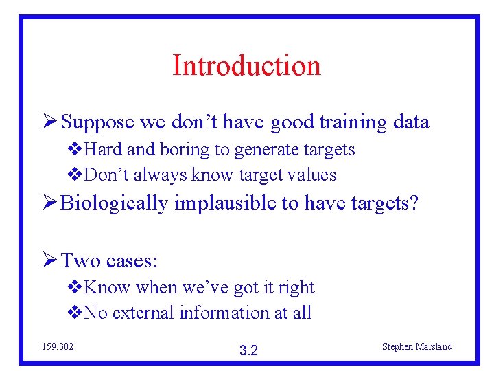 Introduction Suppose we don’t have good training data Hard and boring to generate targets