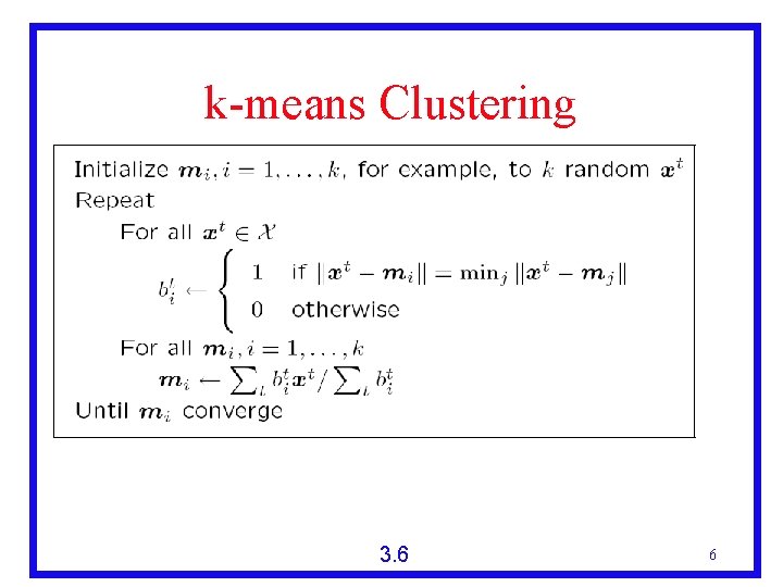 k-means Clustering 3. 6 6 