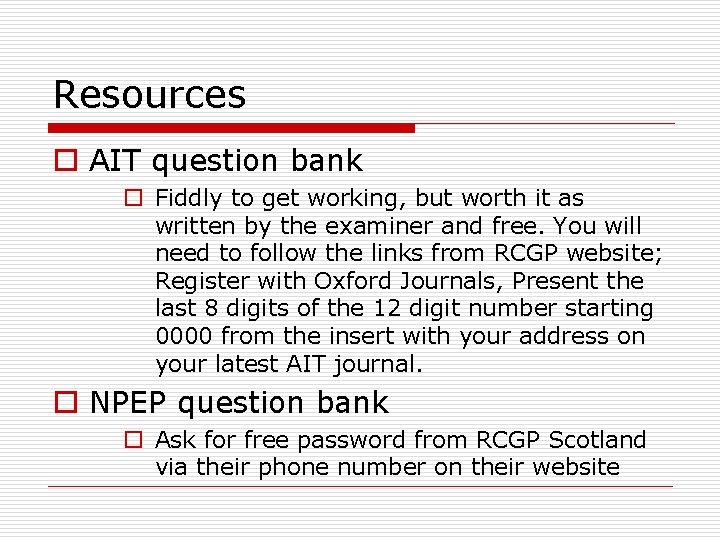 Resources o AIT question bank o Fiddly to get working, but worth it as Resources o AIT question bank o Fiddly to get working, but worth it as