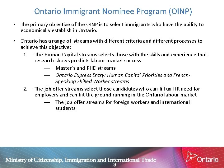 Ontario Immigrant Nominee Program (OINP) • The primary objective of the OINP is to