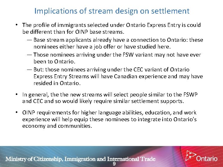 Implications of stream design on settlement • The profile of immigrants selected under Ontario